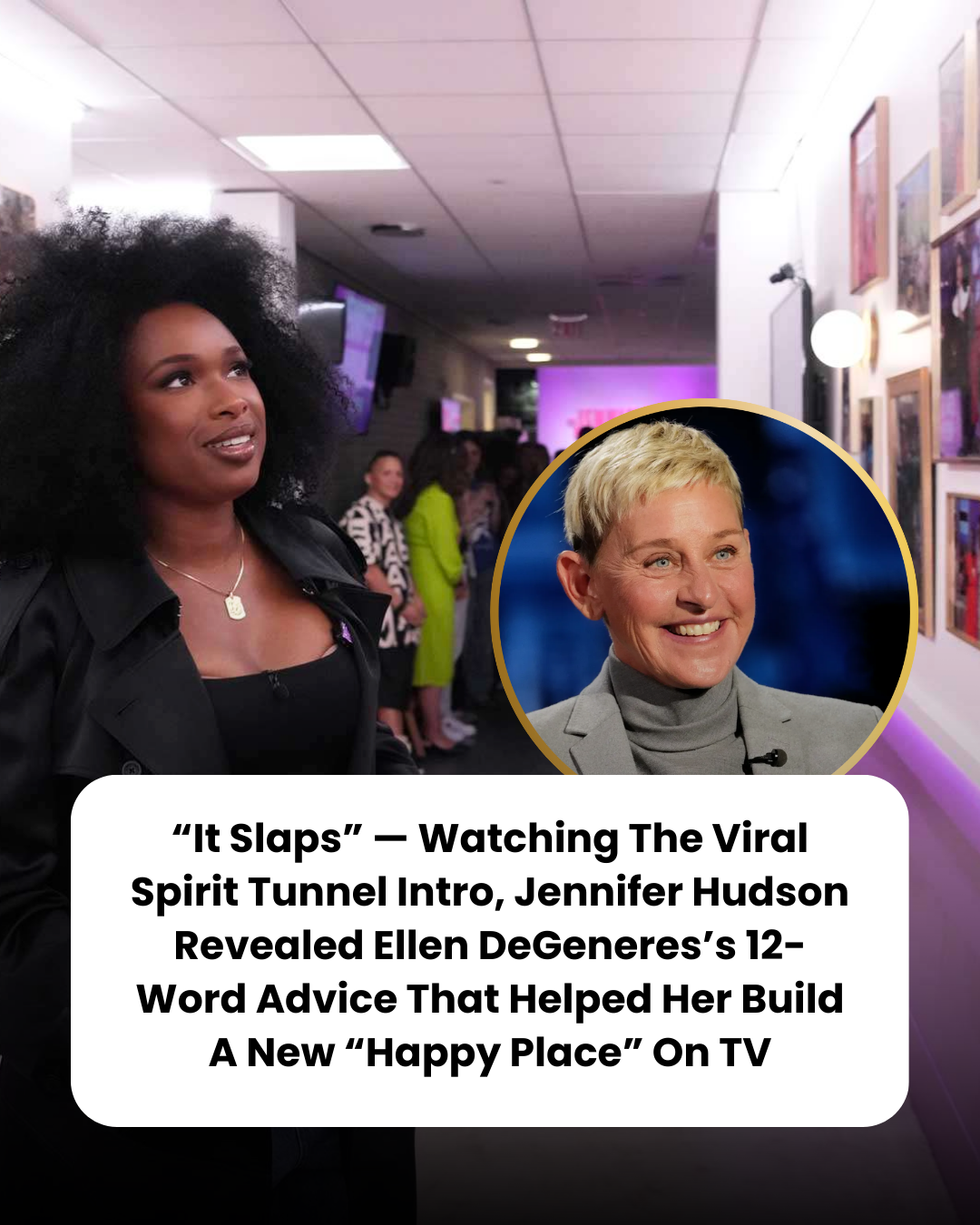 “It Slaps” — Watching The Viral Spirit Tunnel Intro, Jennifer Hudson Revealed Ellen DeGeneres’s 12-Word Advice That Helped Her Build A New “Happy Place” On TV.
