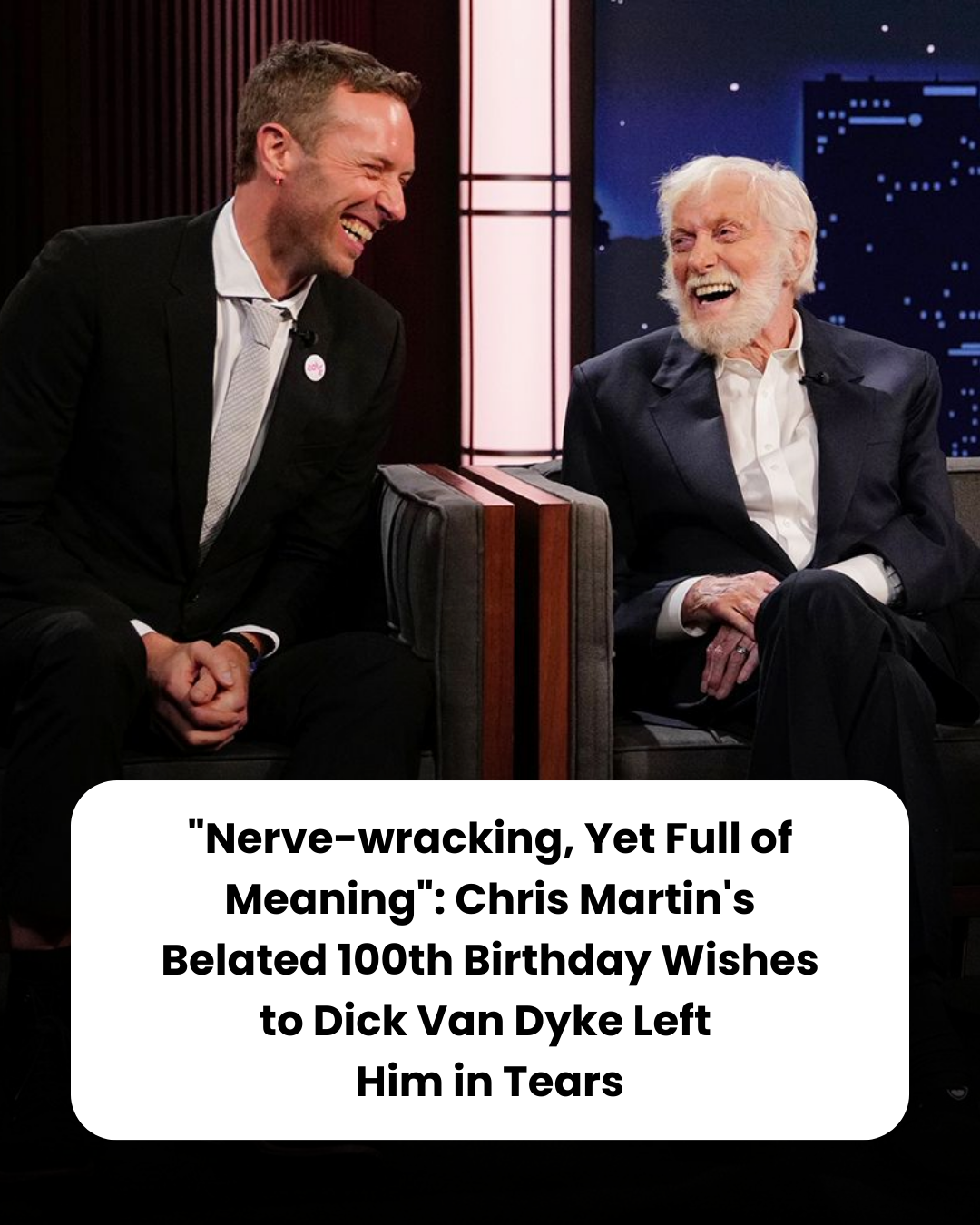 “Nerve-wracking, Yet Full of Meaning”: Chris Martin’s Belated 100th Birthday Wishes to Dick Van Dyke Left  Him in Tears