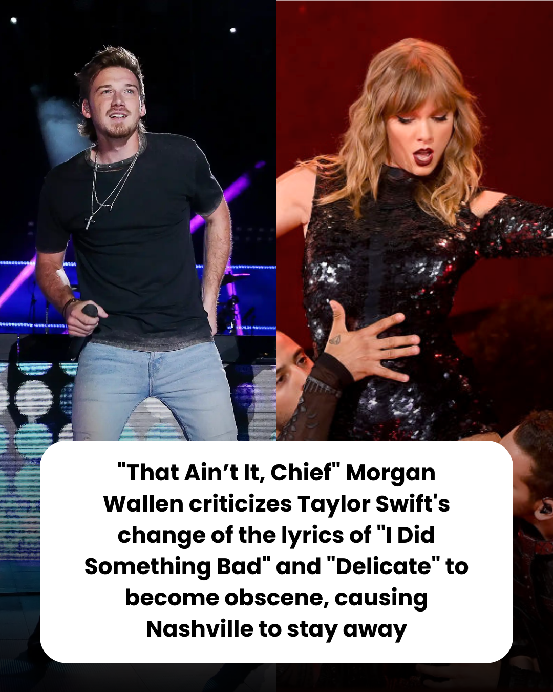 “That Ain’t It, Chief” Morgan Wallen criticizes Taylor Swift’s change of the lyrics of “I Did Something Bad” and “Delicate” to become obscene, causing Nashville to stay away