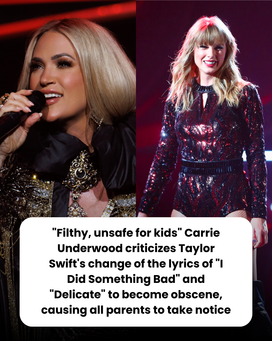 “Filthy, unsafe for kids” Carrie Underwood criticizes Taylor Swift’s change of the lyrics of “I Did Something Bad” and “Delicate” to become obscene, causing all parents to take notice