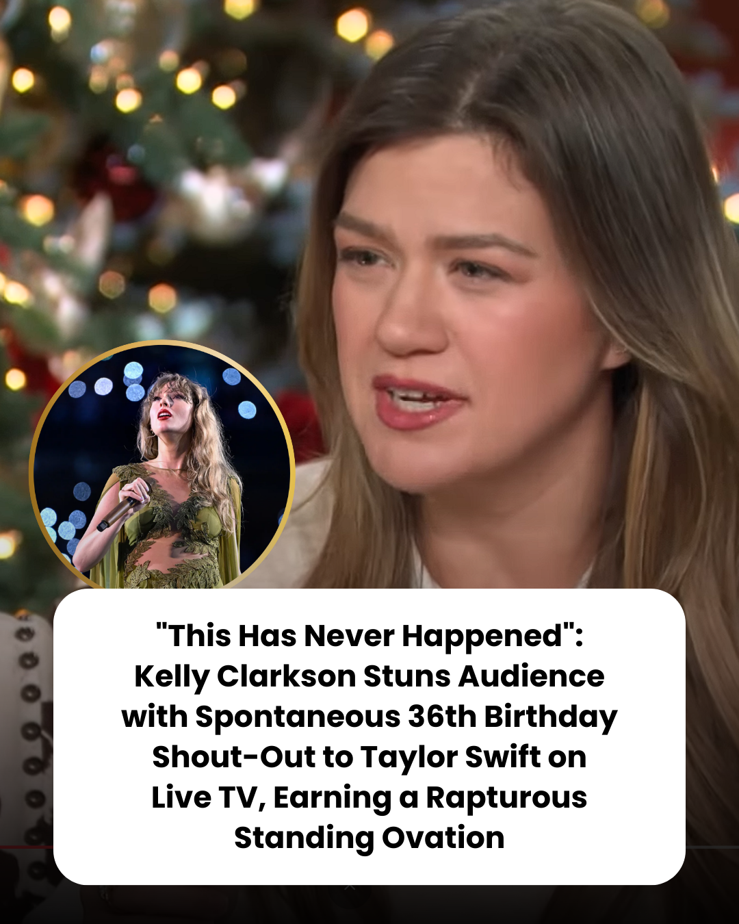 “This Has Never Happened”: Kelly Clarkson Stuns Audience with Spontaneous 36th Birthday Shout-Out to Taylor Swift on Live TV, Earning a Rapturous Standing Ovation