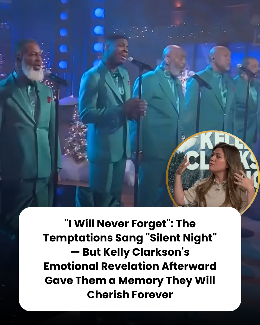 “I Will Never Forget”: The Temptations Sang “Silent Night” — But Kelly Clarkson’s Emotional Revelation Afterward Gave Them a Memory They Will Cherish Forever