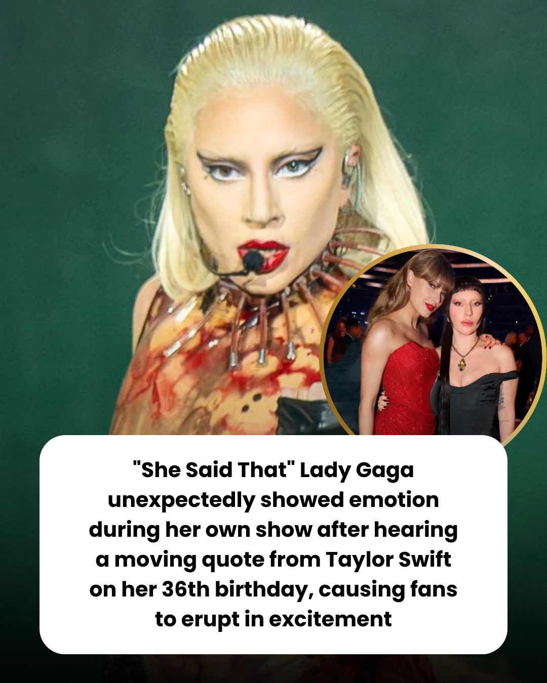 “She Said That” Lady Gaga unexpectedly showed emotion during her own show after hearing a moving quote from Taylor Swift on her 36th birthday, causing fans to erupt in excitement
