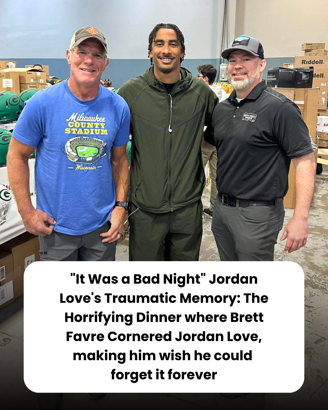“It Was a Bad Night” Jordan Love’s Traumatic Memory: The Horrifying Dinner where Brett Favre Cornered Jordan Love, making him wish he could  forget it forever