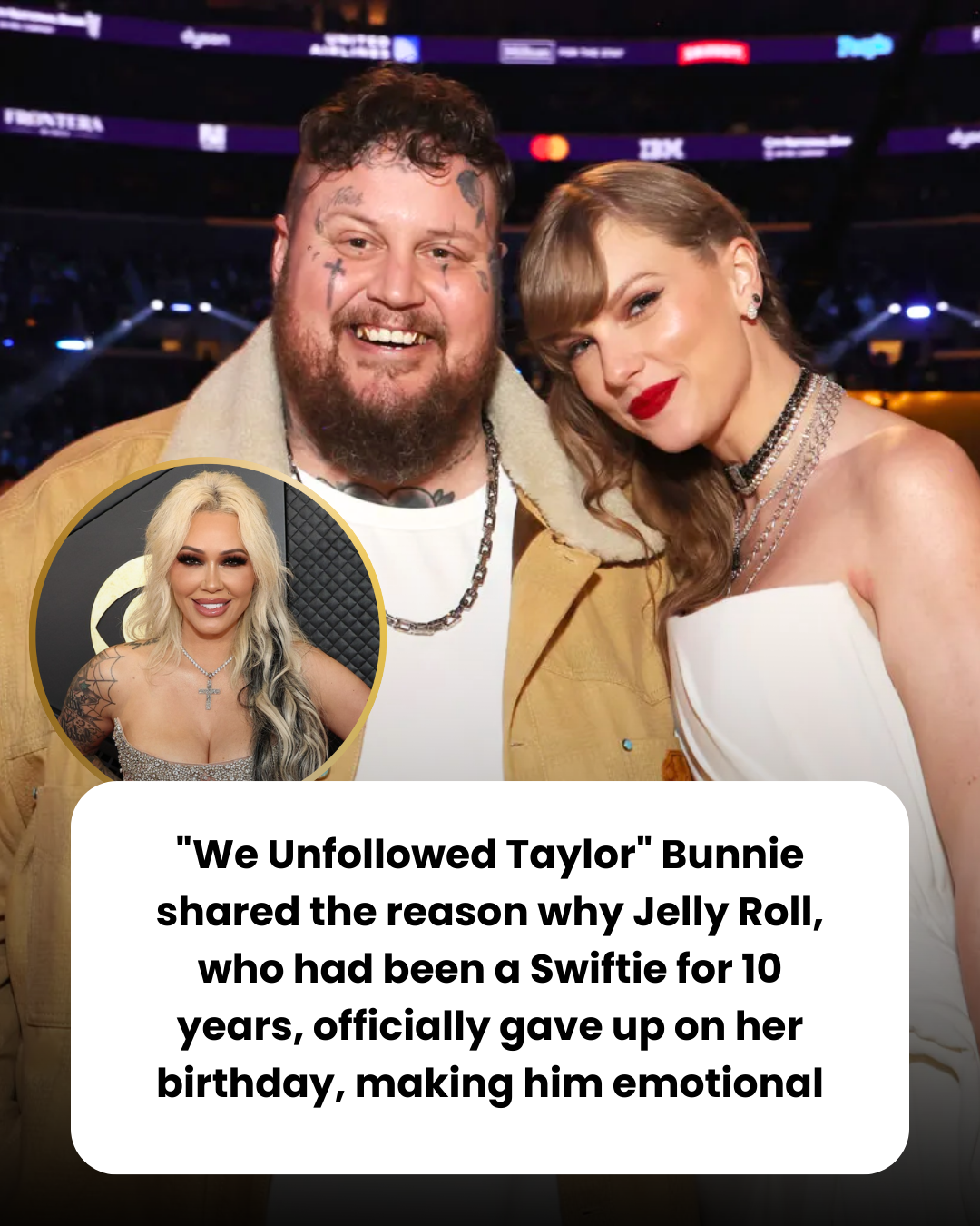 “We Unfollowed Taylor” Bunnie shared the reason why Jelly Roll, who had been a Swiftie for 10 years, officially gave up on her birthday, making him emotional