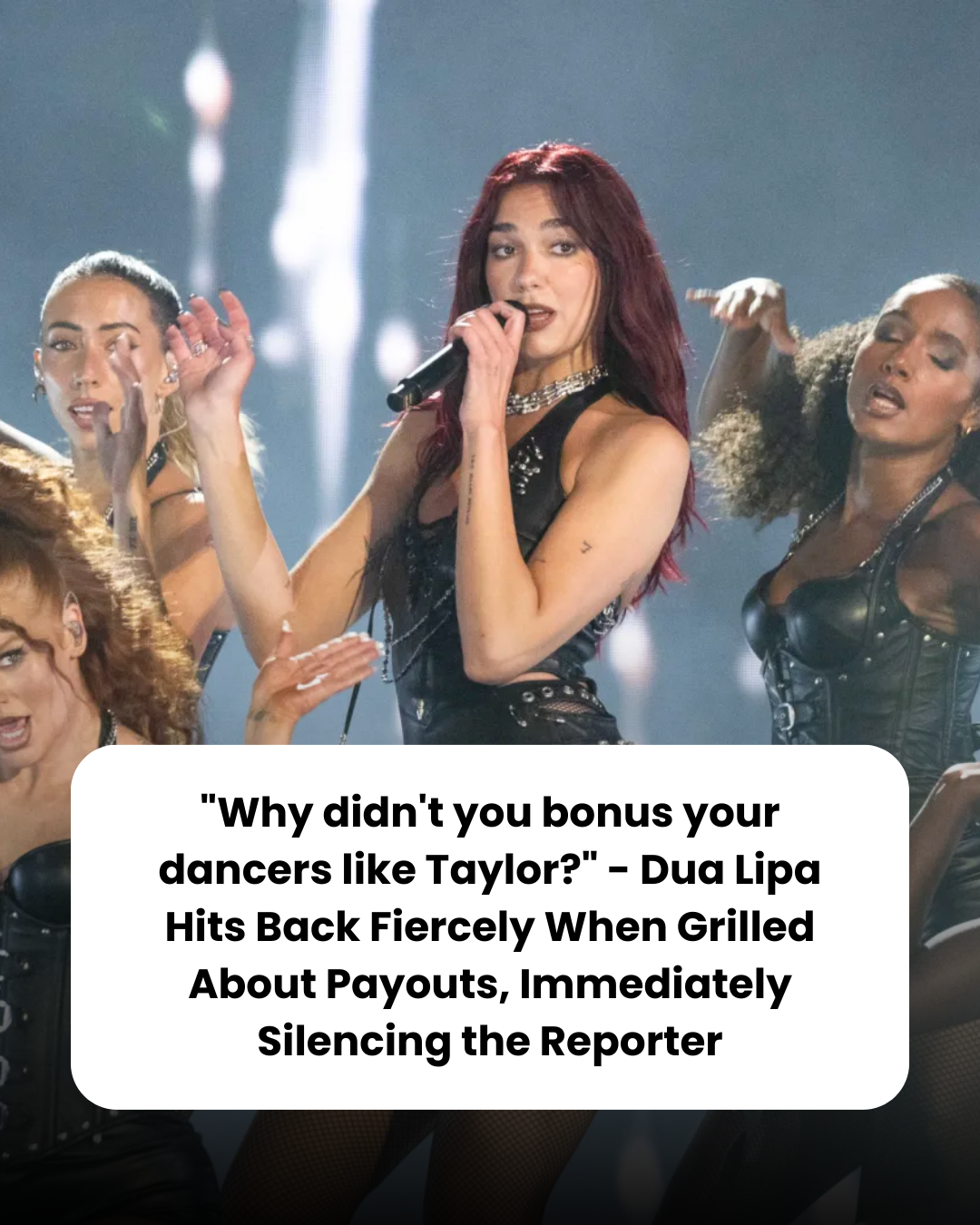 “Why didn’t you bonus your dancers like Taylor?” – Dua Lipa Hits Back Fiercely When Grilled About Payouts, Immediately Silencing the Reporter