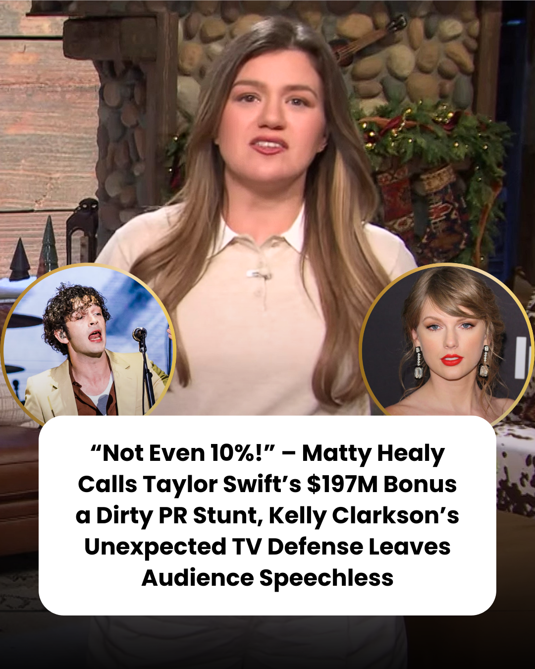 “Not Even 10%!” – Matty Healy Calls Taylor Swift’s $197M Bonus a Dirty PR Stunt, Kelly Clarkson’s Unexpected TV Defense Leaves Audience Speechless