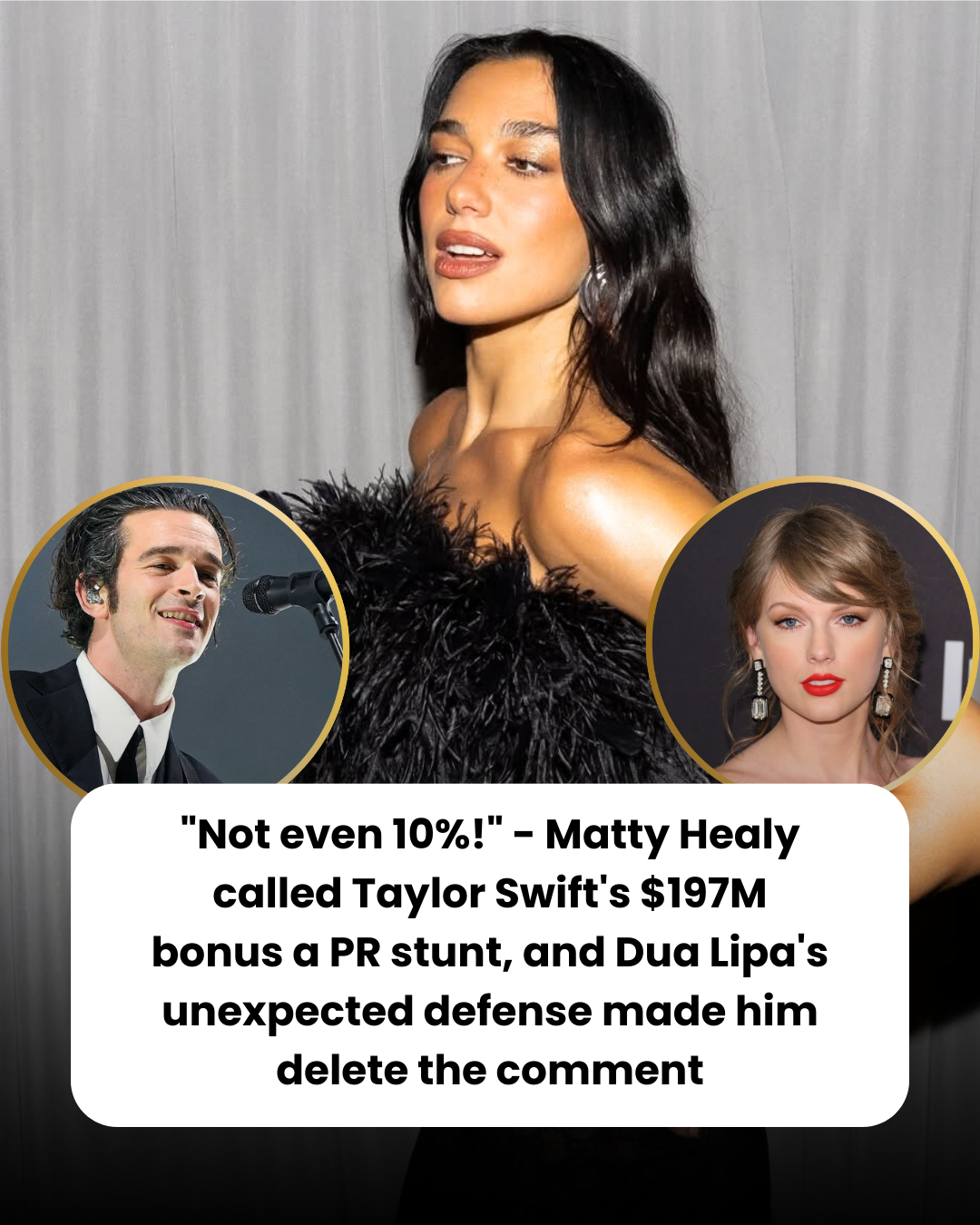 “Not even 10%!” – Matty Healy called Taylor Swift’s $197M bonus a PR stunt, and Dua Lipa’s unexpected defense made him delete the comment