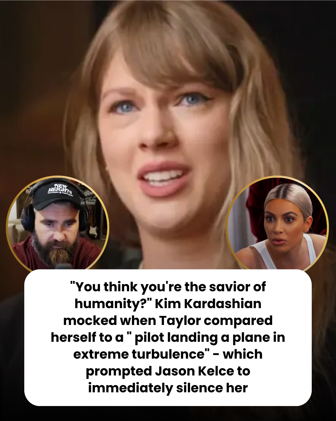 “You think you’re the savior of humanity?” Kim Kardashian mocked when Taylor compared herself to a ” pilot landing a plane in extreme turbulence” – which prompted Jason Kelce to immediately silence her