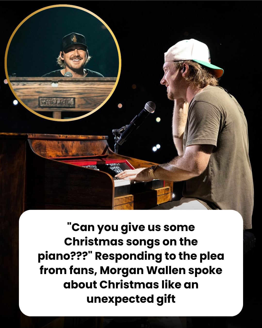 “Can you give us some Christmas songs on the piano???” Responding to the plea from fans, Morgan Wallen spoke about Christmas like an unexpected gift