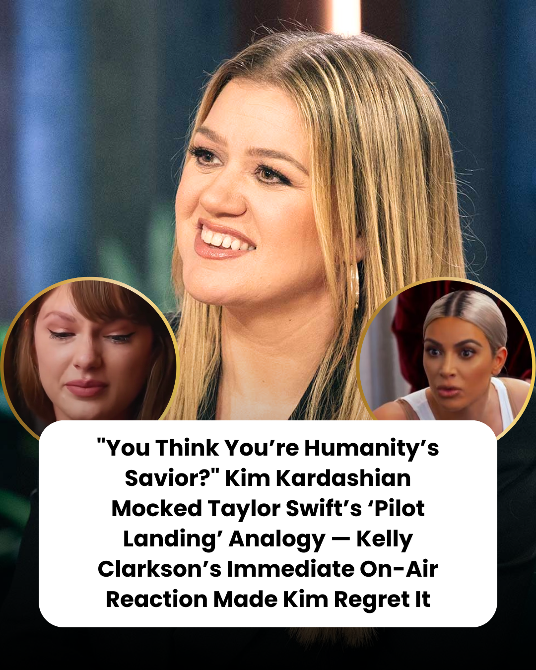 “You Think You’re Humanity’s Savior?” Kim Kardashian Mocked Taylor Swift’s ‘Pilot Landing’ Analogy — Kelly Clarkson’s Immediate On-Air Reaction Made Kim Regret It