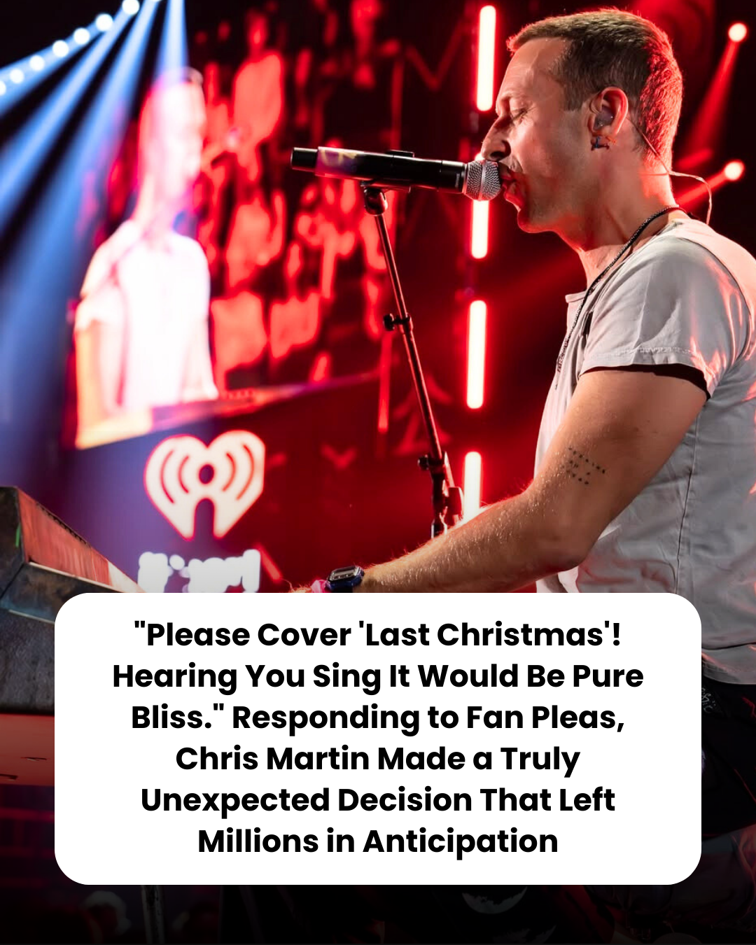 “Please Cover ‘Last Christmas’! Hearing You Sing It Would Be Pure Bliss.” Responding to Fan Pleas, Chris Martin Made a Truly Unexpected Decision That Left Millions in Anticipation