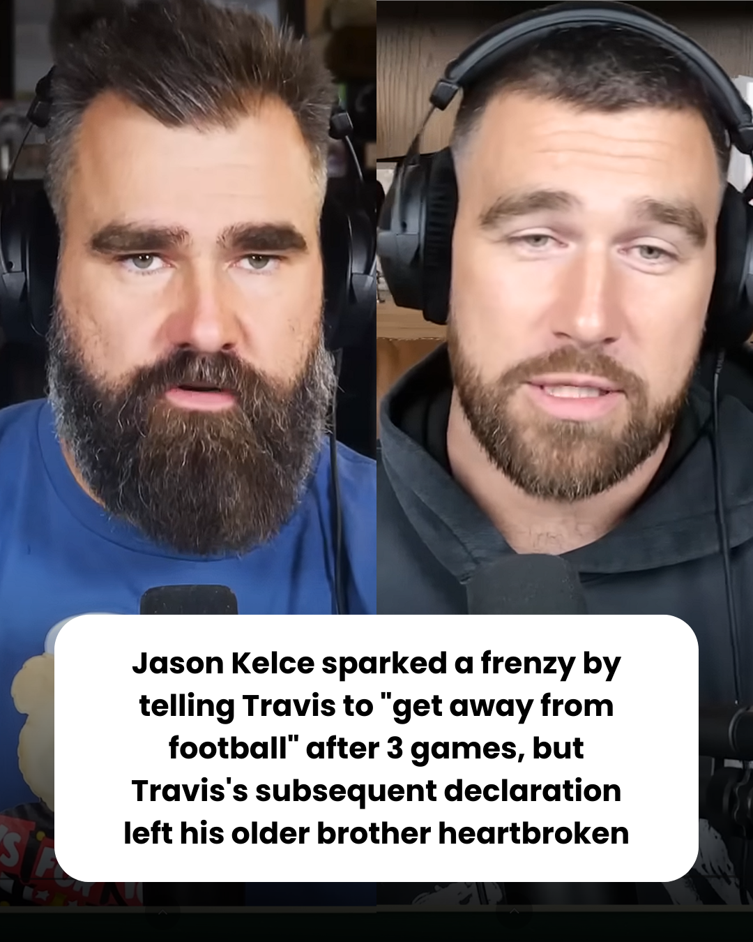 Jason Kelce sparked a frenzy by telling Travis to “get away from football” after 3 games, but Travis’s subsequent declaration left his older brother heartbroken.