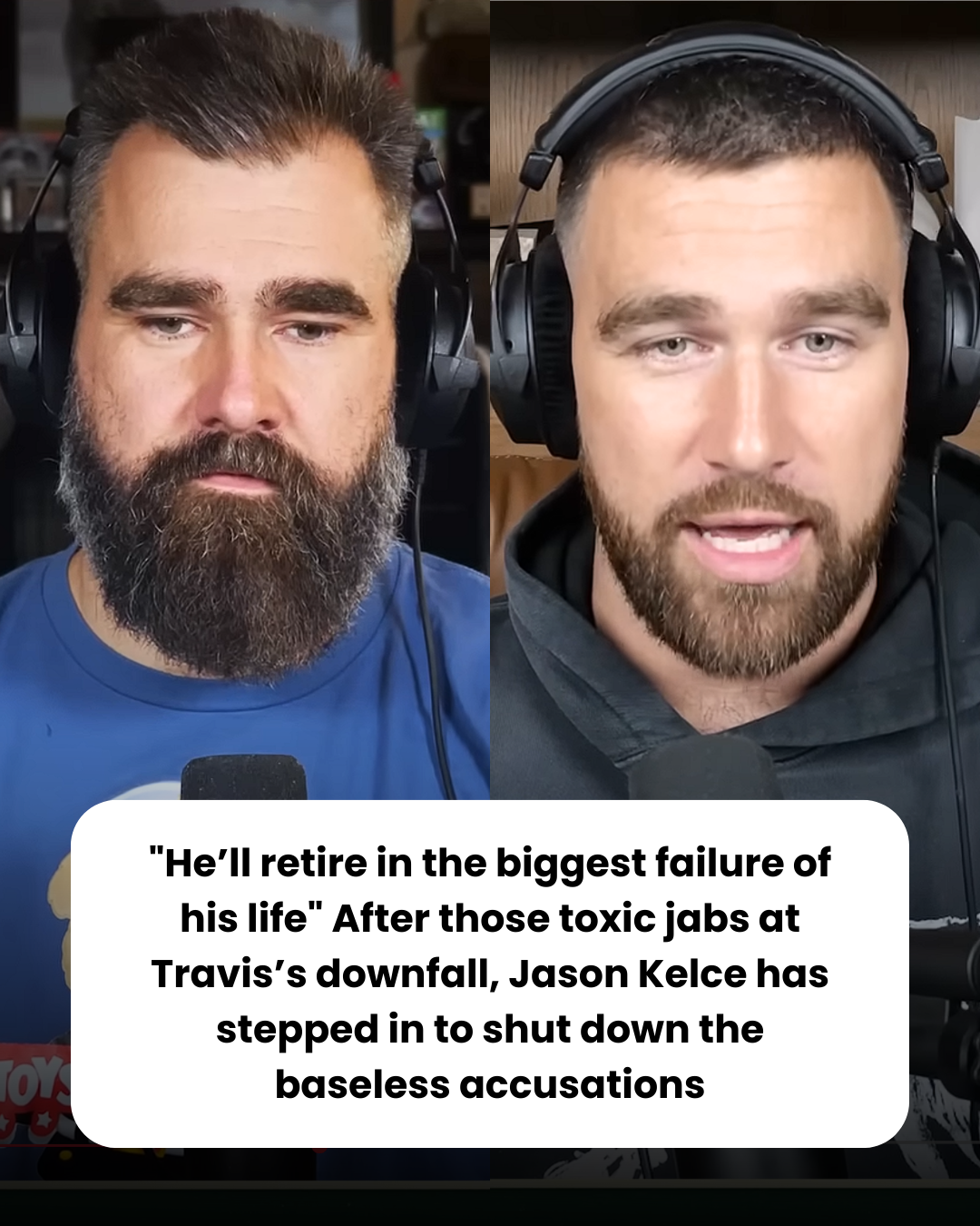 “He’ll retire in the biggest failure of his life” After those toxic jabs at Travis’s downfall, Jason Kelce has stepped in to shut down the baseless accusations
