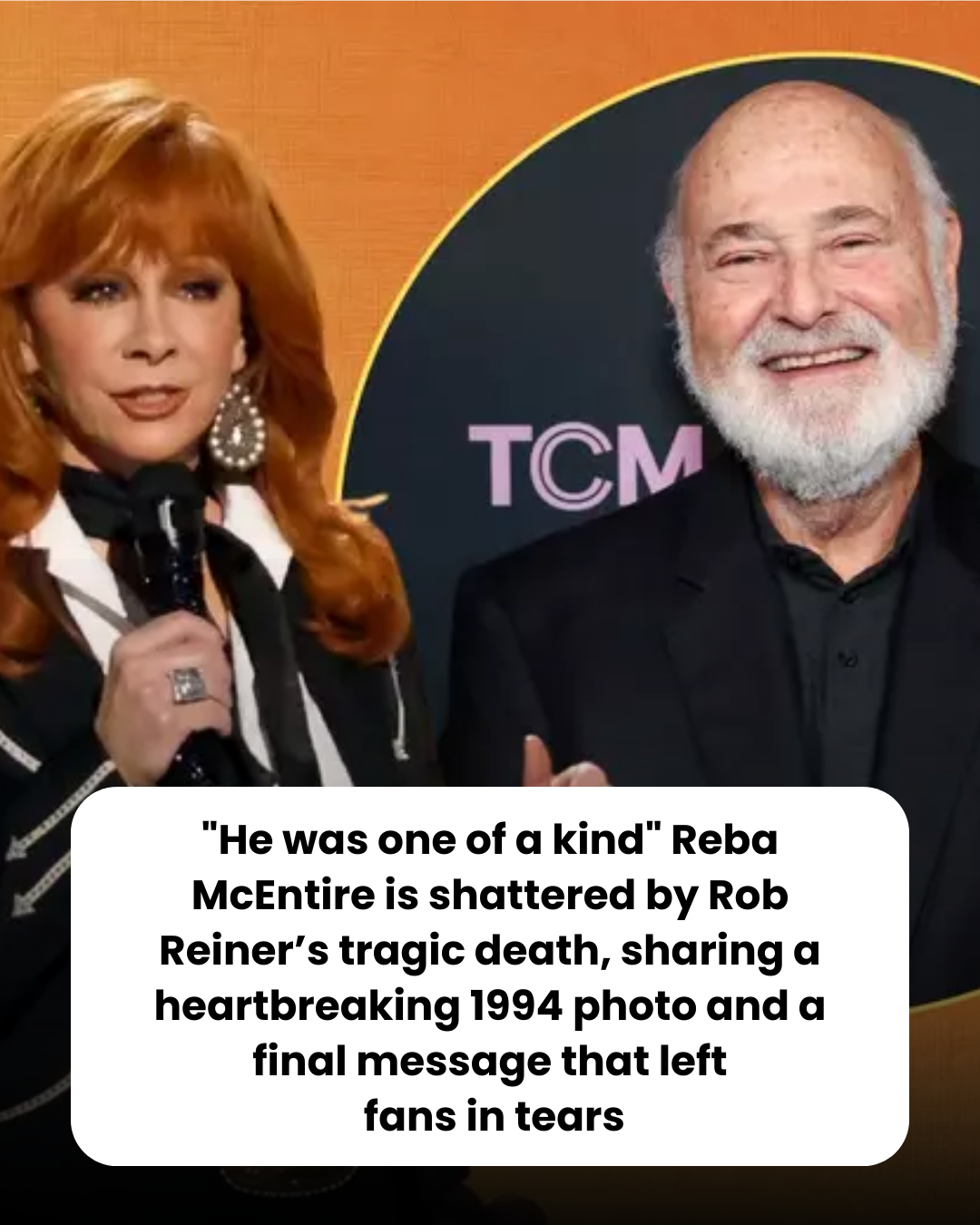 “He was one of a kind” Reba McEntire is shattered by Rob Reiner’s tragic death, sharing a heartbreaking 1994 photo and a final message that left  fans in tears