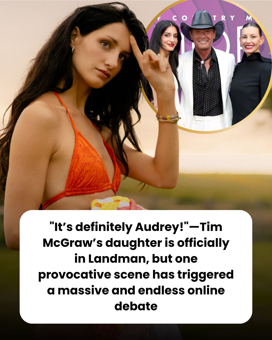 “It’s definitely Audrey!”—Tim McGraw’s daughter is officially in Landman, but one provocative scene has triggered a massive and endless online debate