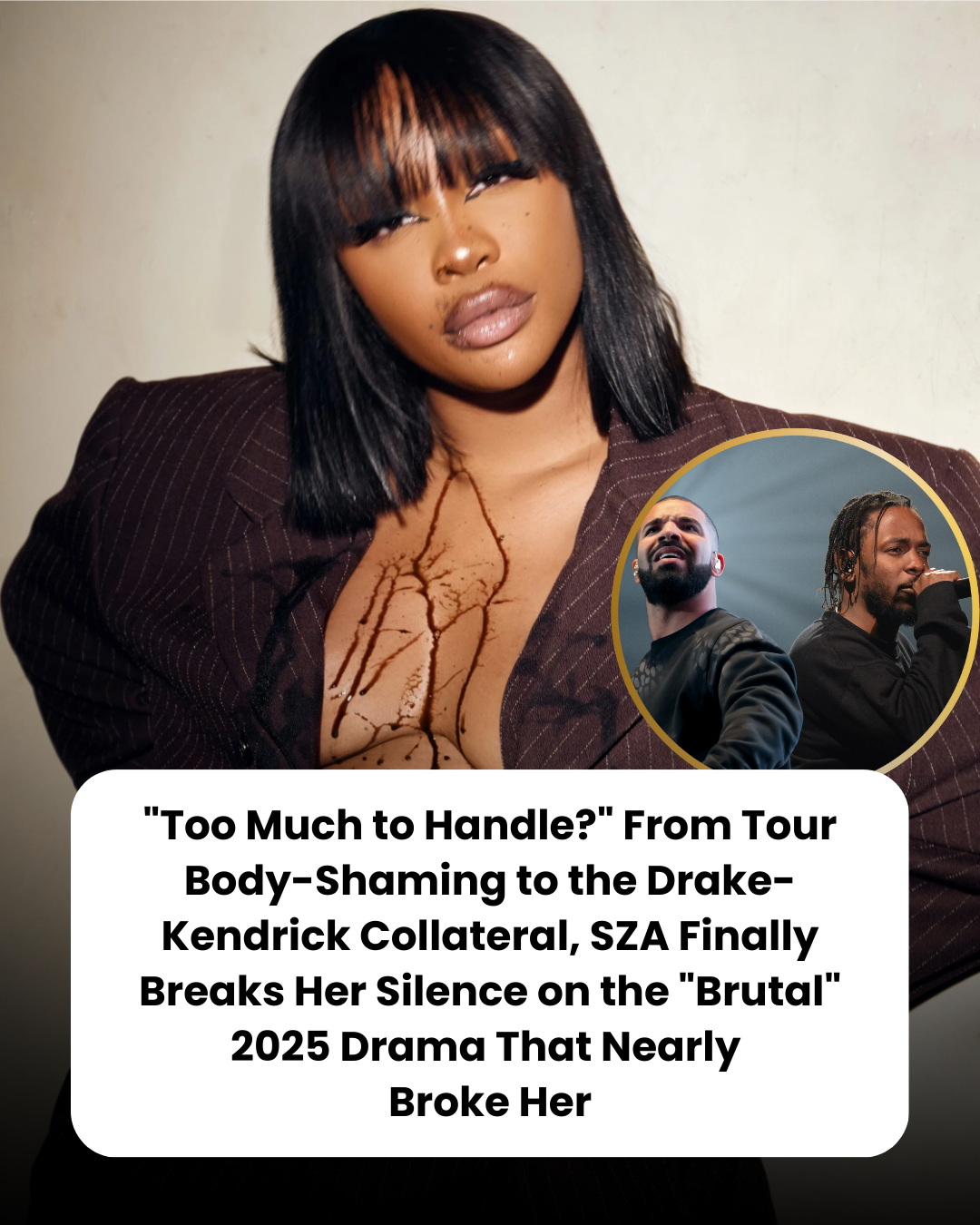 “Too Much to Handle?” From Tour Body-Shaming to the Drake-Kendrick Collateral, SZA Finally Breaks Her Silence on the “Brutal” 2025 Drama That Nearly  Broke Her