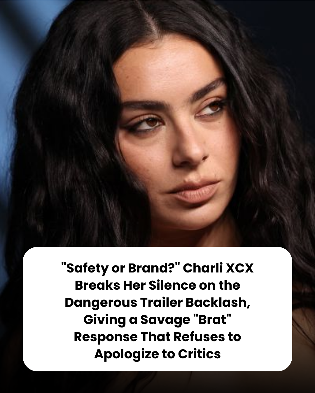 “Safety or Brand?” Charli XCX Breaks Her Silence on the Dangerous Trailer Backlash, Giving a Savage “Brat” Response That Refuses to Apologize to Critics