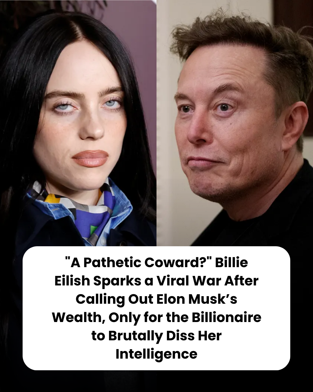 “A Pathetic Coward?” Billie Eilish Sparks a Viral War After Calling Out Elon Musk’s Wealth, Only for the Billionaire to Brutally Diss Her Intelligence