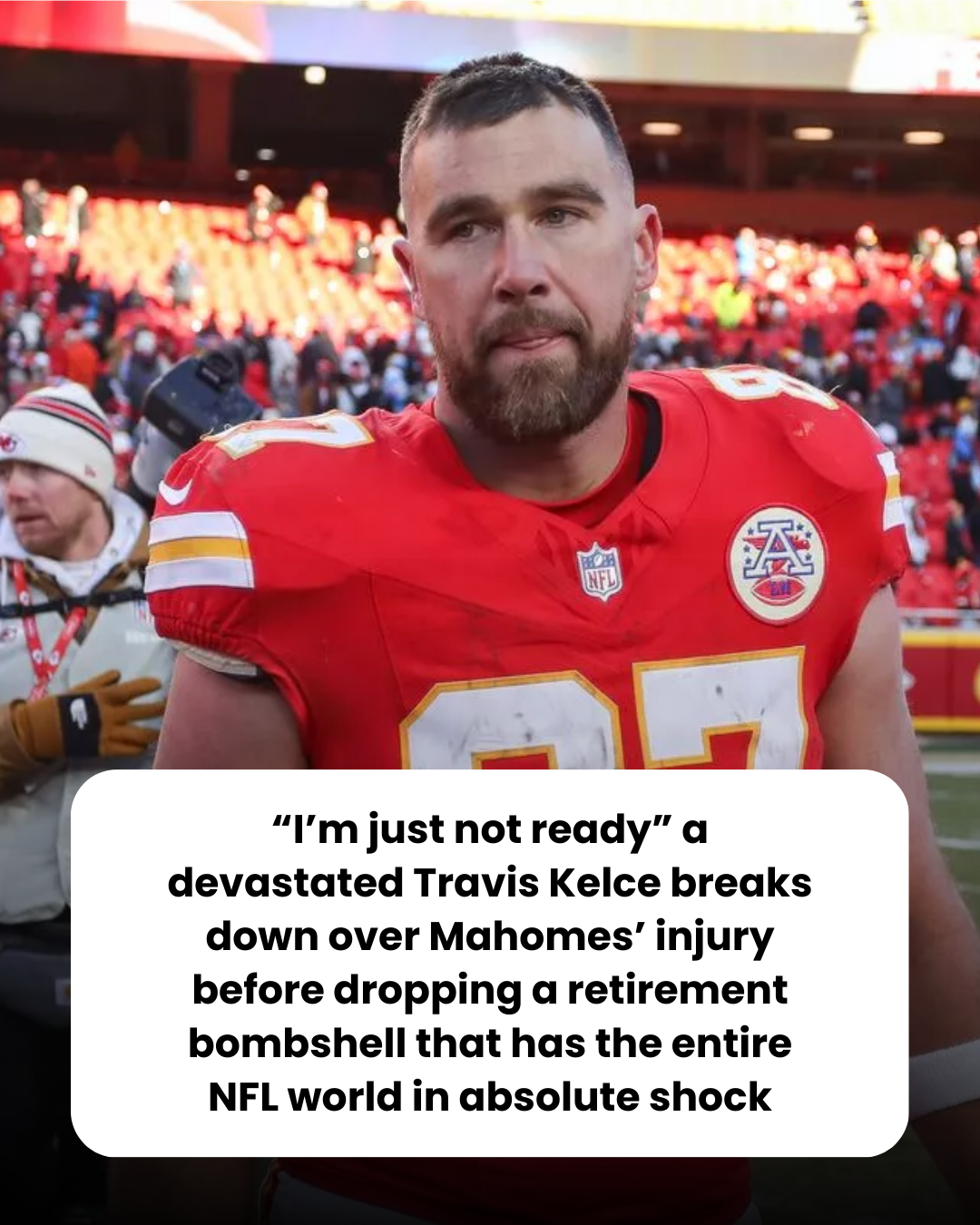 “I’m just not ready” a devastated Travis Kelce breaks down over Mahomes’ injury before dropping a retirement bombshell that has the entire NFL world in absolute shock