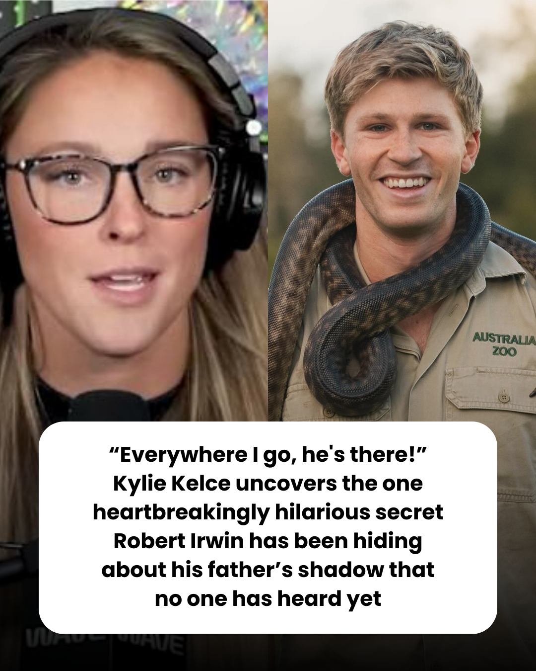 “Everywhere I go, he’s there!” Kylie Kelce uncovers the one heartbreakingly hilarious secret Robert Irwin has been hiding about his father’s shadow that no one has heard yet