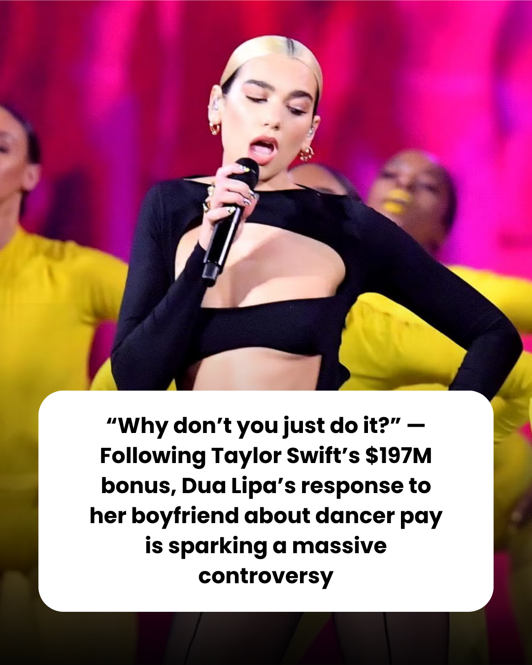 “Why don’t you just do it?” — Following Taylor Swift’s $197M bonus, Dua Lipa’s response to her boyfriend about dancer pay is sparking a massive controversy
