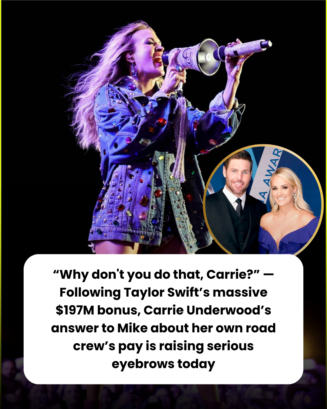 “Why don’t you do that, Carrie?” — Following Taylor Swift’s massive $197M bonus, Carrie Underwood’s answer to Mike about her own road crew’s pay is raising serious eyebrows today