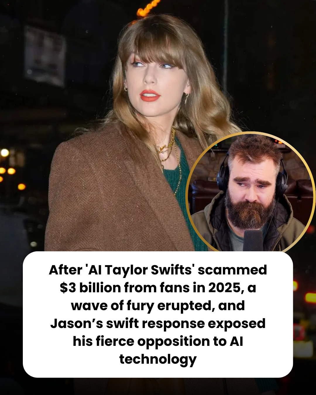 After ‘AI Taylor Swifts’ scammed $3 billion from fans in 2025, a wave of fury erupted, and Jason’s swift response exposed his fierce opposition to AI technology