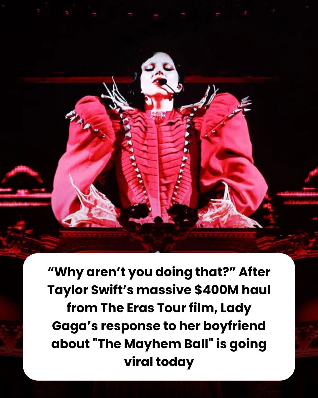 “Why aren’t you doing that?” After Taylor Swift’s massive $400M haul from The Eras Tour film, Lady Gaga’s response to her boyfriend about “The Mayhem Ball” is going viral today