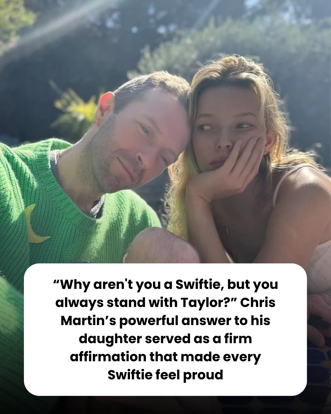 “Why aren’t you a Swiftie, but you always stand with Taylor?” Chris Martin’s powerful answer to his daughter served as a firm affirmation that made every Swiftie feel proud