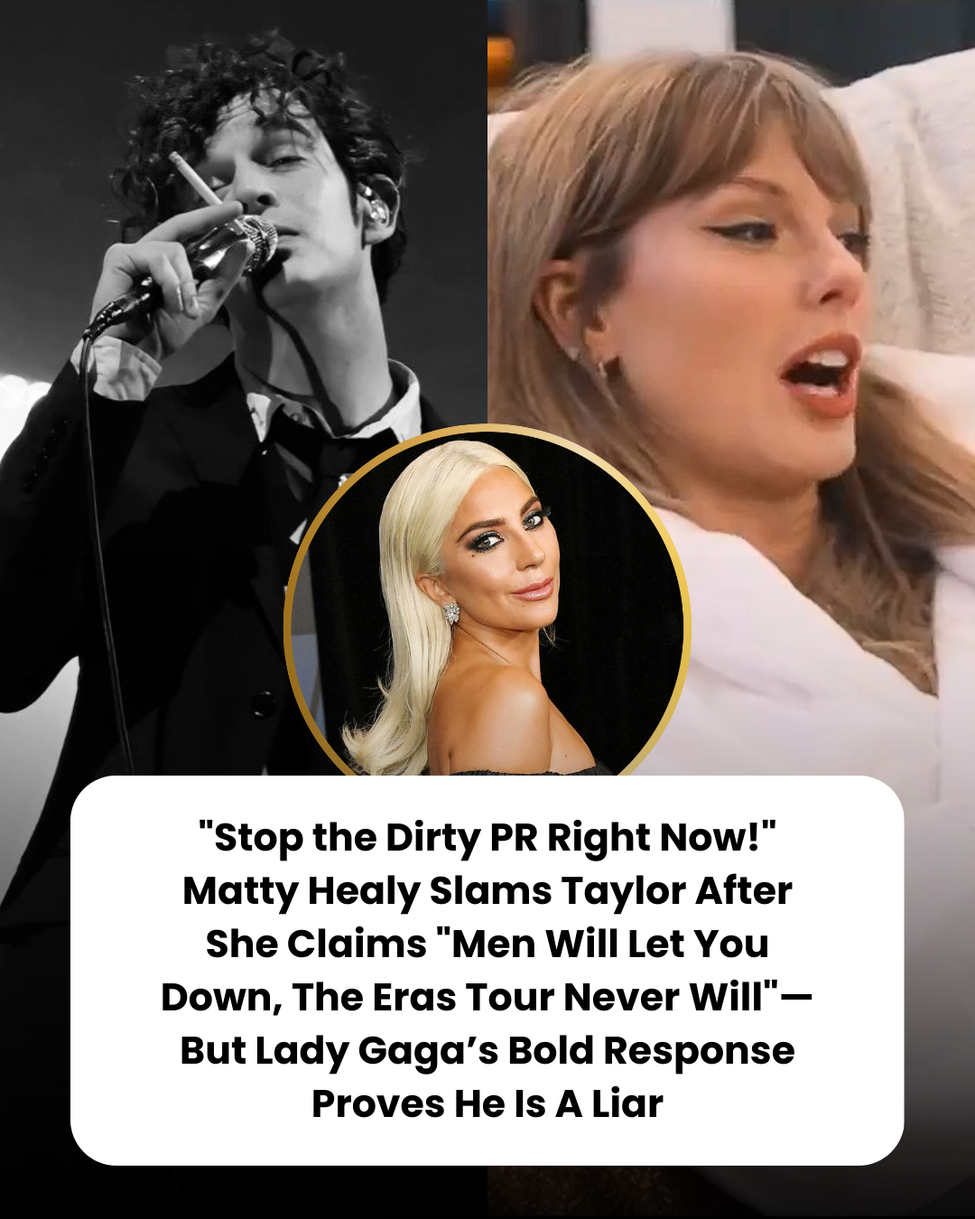 “Stop the Dirty PR Right Now!” Matty Healy Slams Taylor After She Claims “Men Will Let You Down, The Eras Tour Never Will”—But Lady Gaga’s Bold Response Proves He Is A Liar