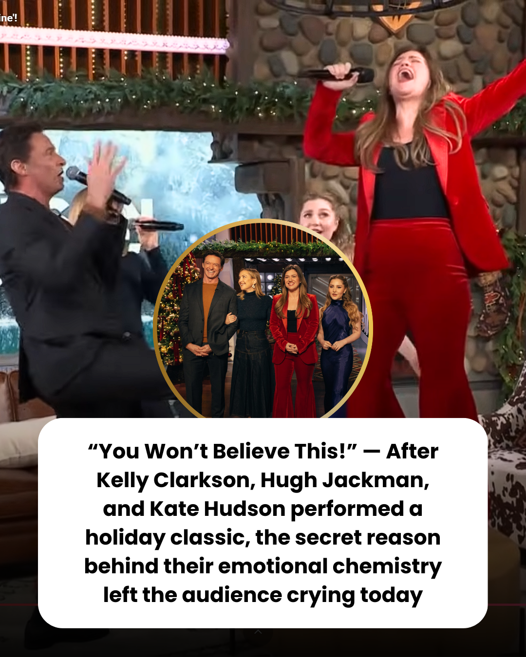 “You Won’t Believe This!” — After Kelly Clarkson, Hugh Jackman, and Kate Hudson performed a holiday classic, the secret reason behind their emotional chemistry left the audience crying today