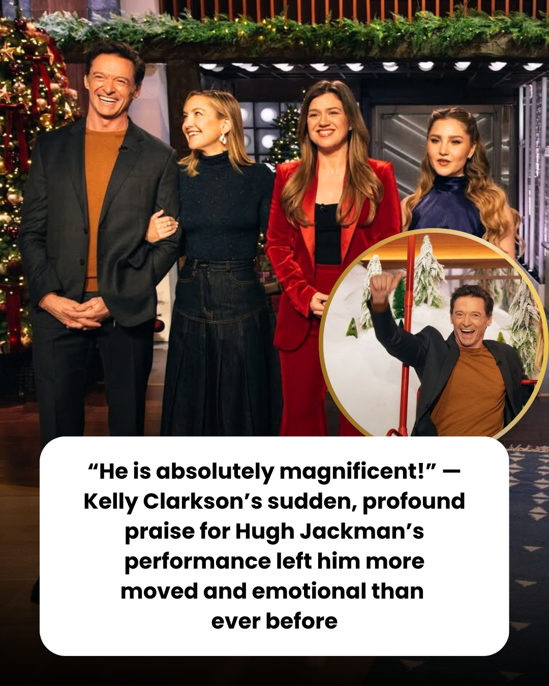 “He is absolutely magnificent!” — Kelly Clarkson’s sudden, profound praise for Hugh Jackman’s performance left him more moved and emotional than  ever before