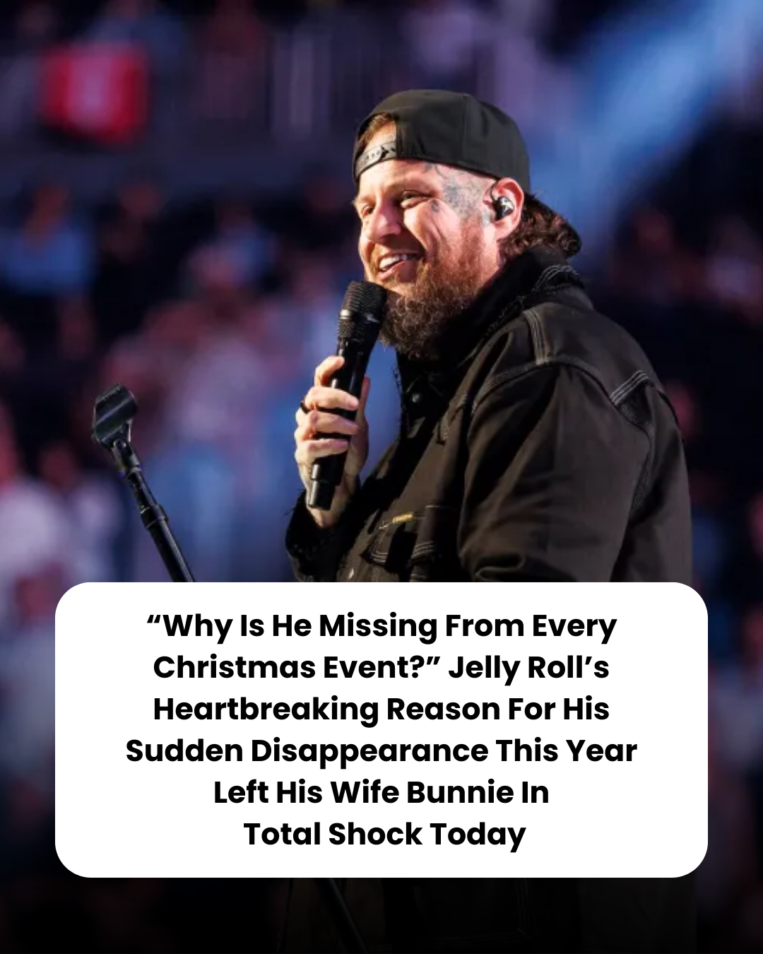 “Why Is He Missing From Every Christmas Event?” Jelly Roll’s Heartbreaking Reason For His Sudden Disappearance This Year Left His Wife Bunnie In  Total Shock Today