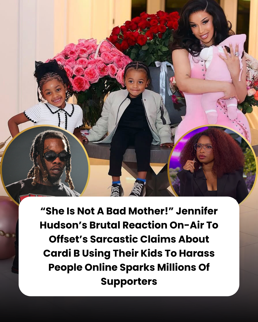 “She Is Not A Bad Mother!” Jennifer Hudson’s Brutal Reaction On-Air To Offset’s Sarcastic Claims About Cardi B Using Their Kids To Harass People Online Sparks Millions Of Supporters