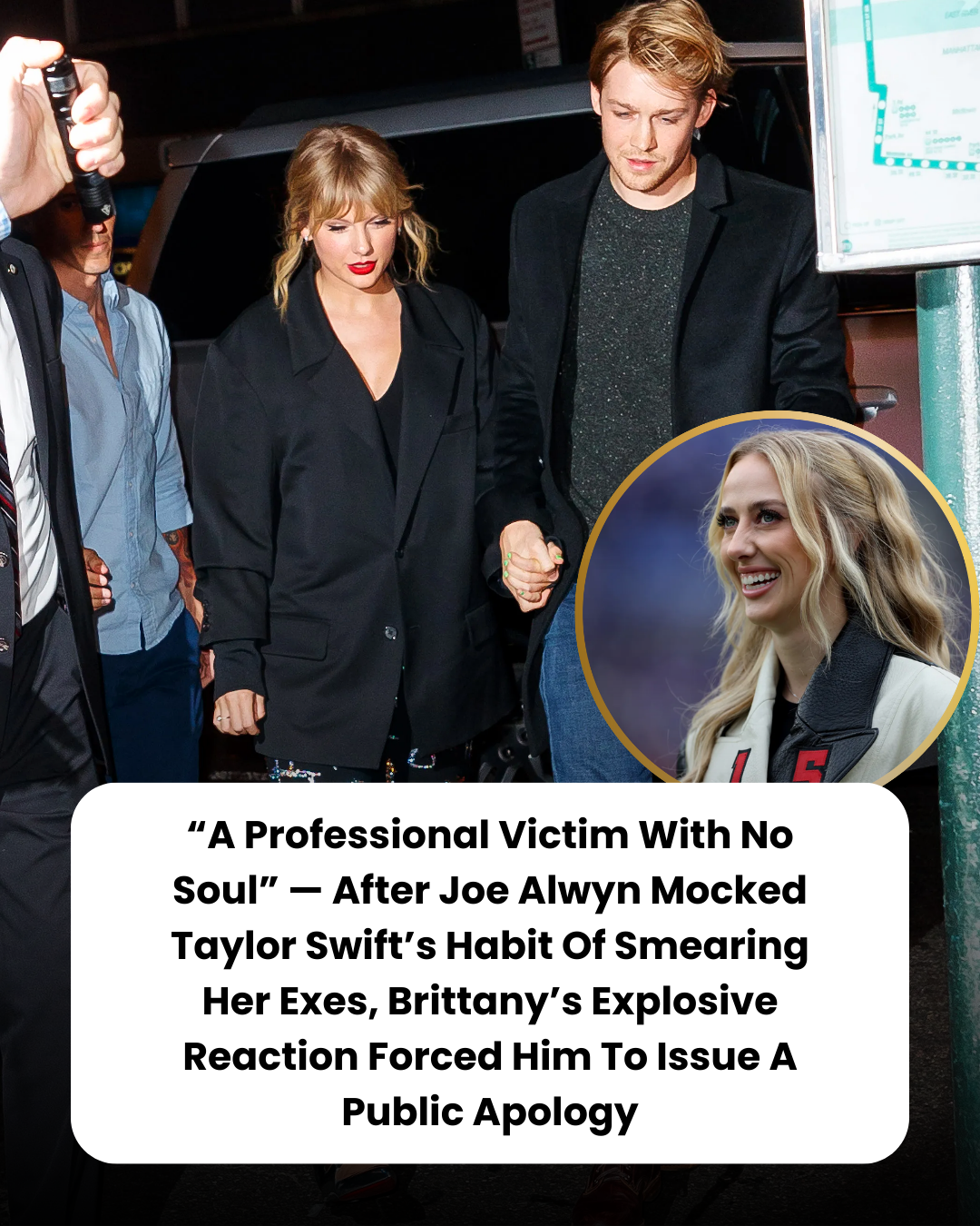 “A Professional Victim With No Soul” — After Joe Alwyn Mocked Taylor Swift’s Habit Of Smearing Her Exes, Brittany’s Explosive Reaction Forced Him To Issue A Public Apology