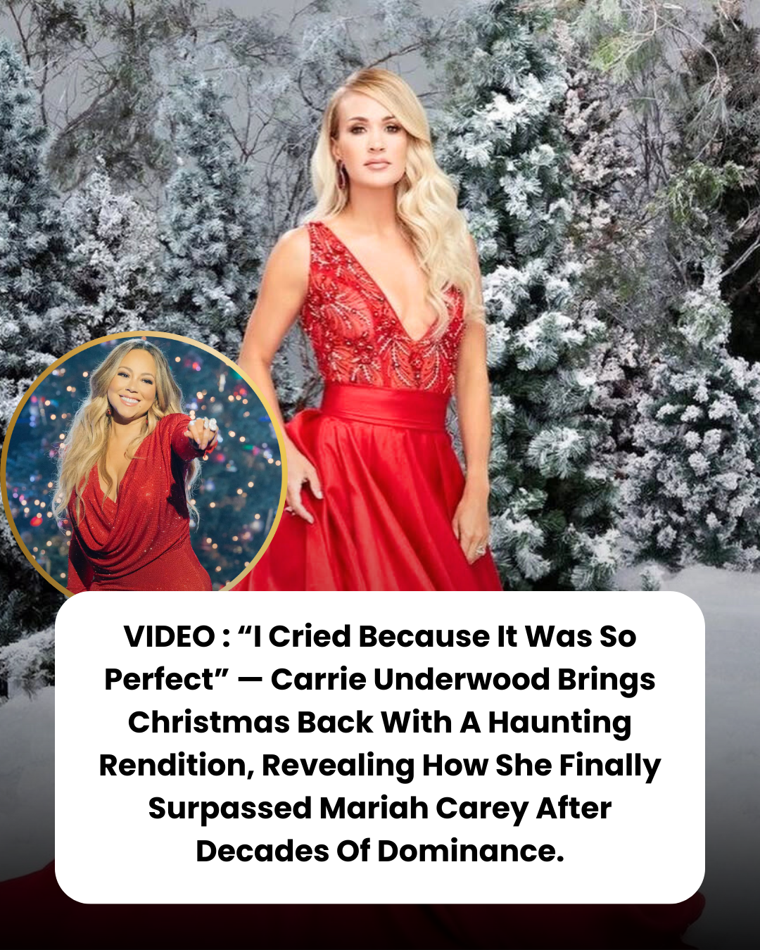 VIDEO : “I Cried Because It Was So Perfect” — Carrie Underwood Brings Christmas Back With A Haunting Rendition, Revealing How She Finally Surpassed Mariah Carey After Decades Of Dominance.