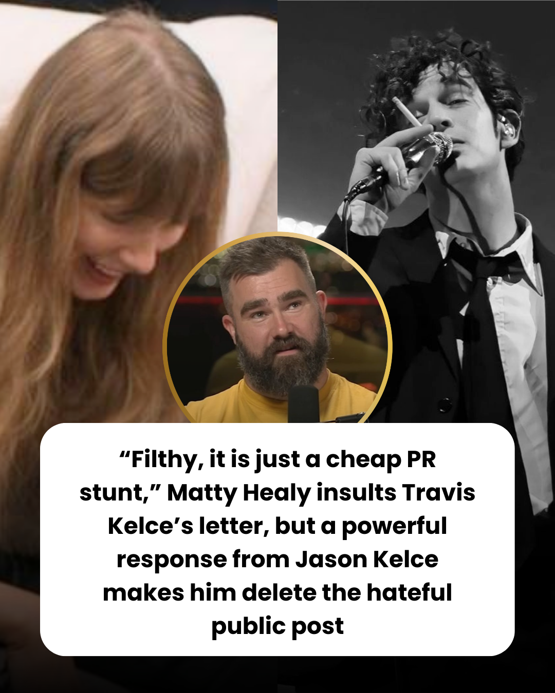 “Filthy, it is just a cheap PR stunt,” Matty Healy insults Travis Kelce’s letter, but a powerful response from Jason Kelce makes him delete the hateful public post