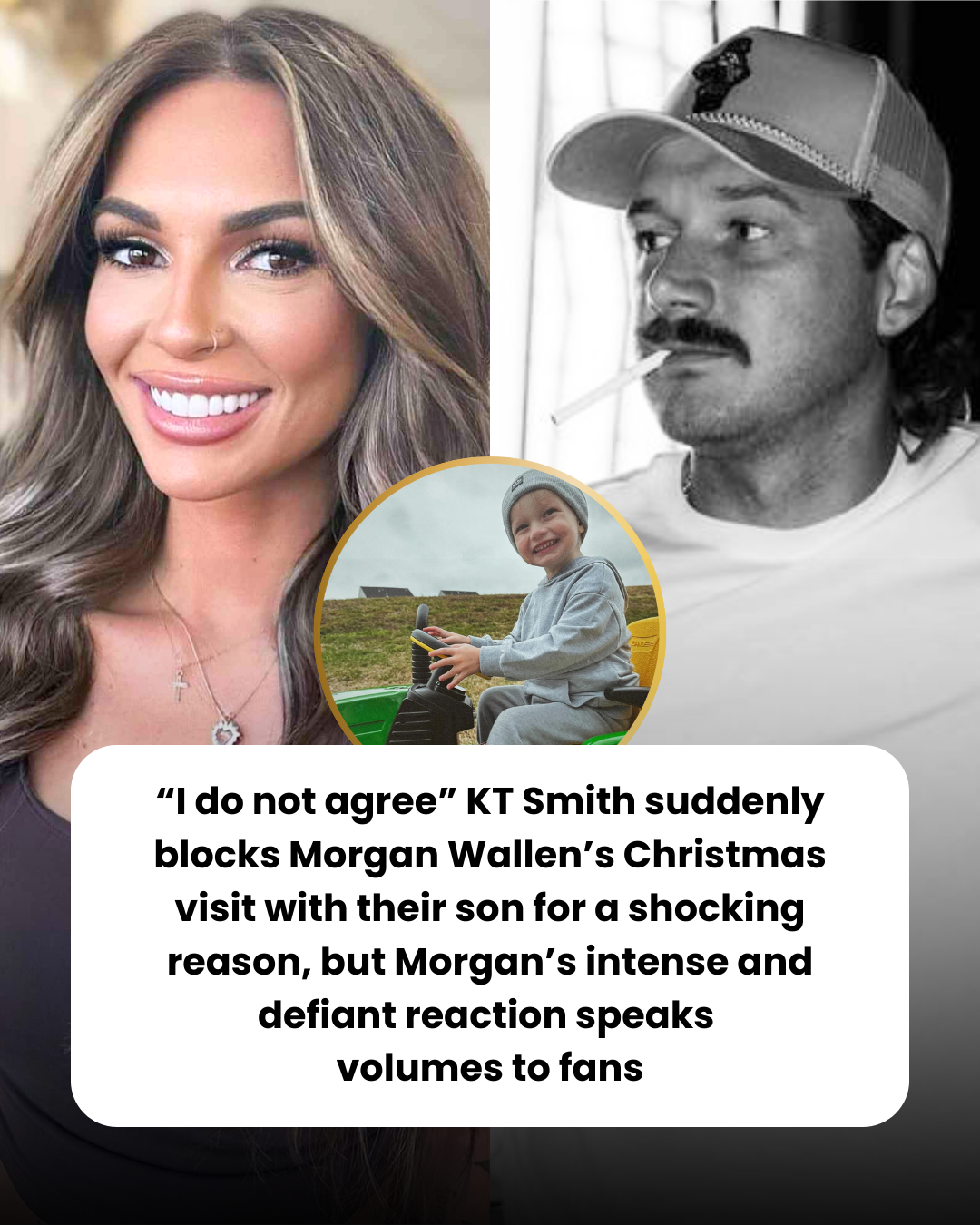 “I do not agree” KT Smith suddenly blocks Morgan Wallen’s Christmas visit with their son for a shocking reason, but Morgan’s intense and defiant reaction speaks  volumes to fans