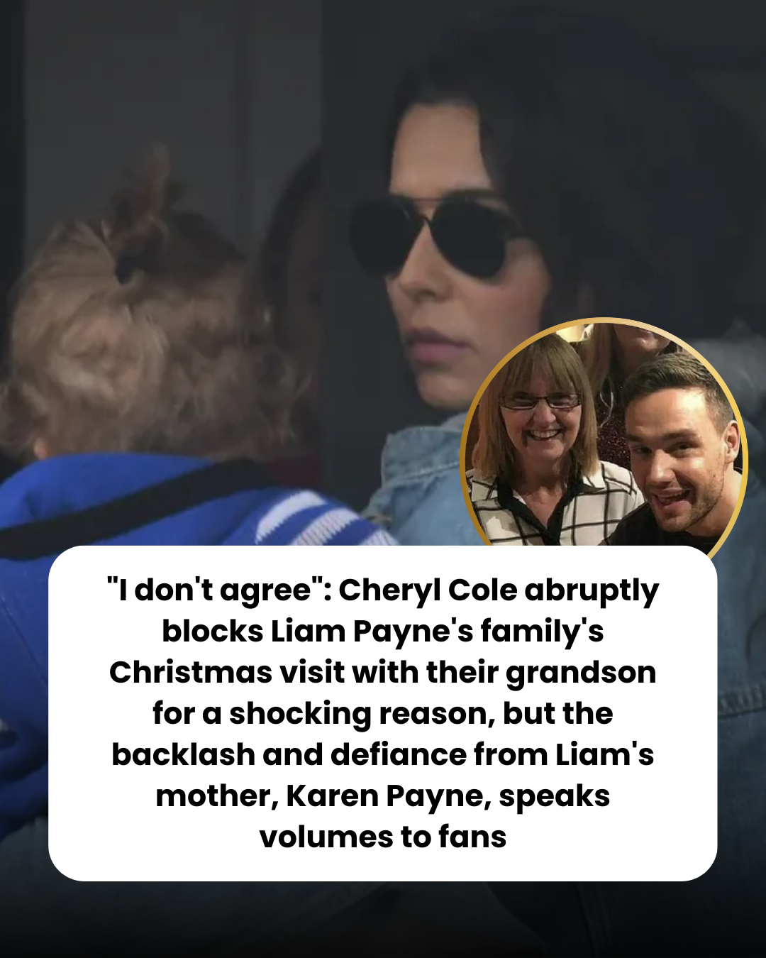 “I don’t agree”: Cheryl Cole abruptly blocks Liam Payne’s family’s Christmas visit with their grandson for a shocking reason, but the backlash and defiance from Liam’s mother, Karen Payne, speaks volumes to fans