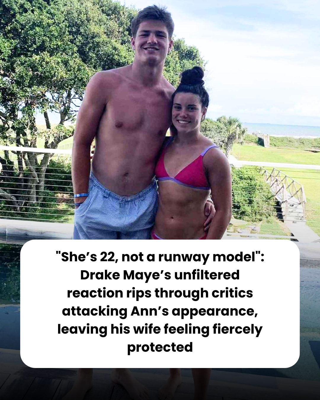 “She’s 22, not a runway model”: Drake Maye’s unfiltered reaction rips through critics attacking Ann’s appearance, leaving his wife feeling fiercely protected