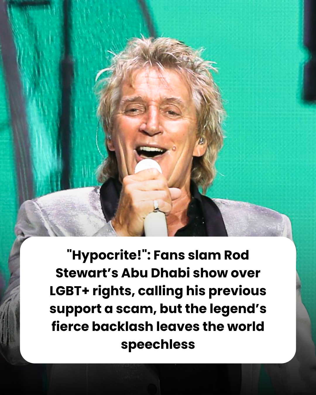 “Hypocrite!”: Fans slam Rod Stewart’s Abu Dhabi show over LGBT+ rights, calling his previous support a scam, but the legend’s fierce backlash leaves the world speechless