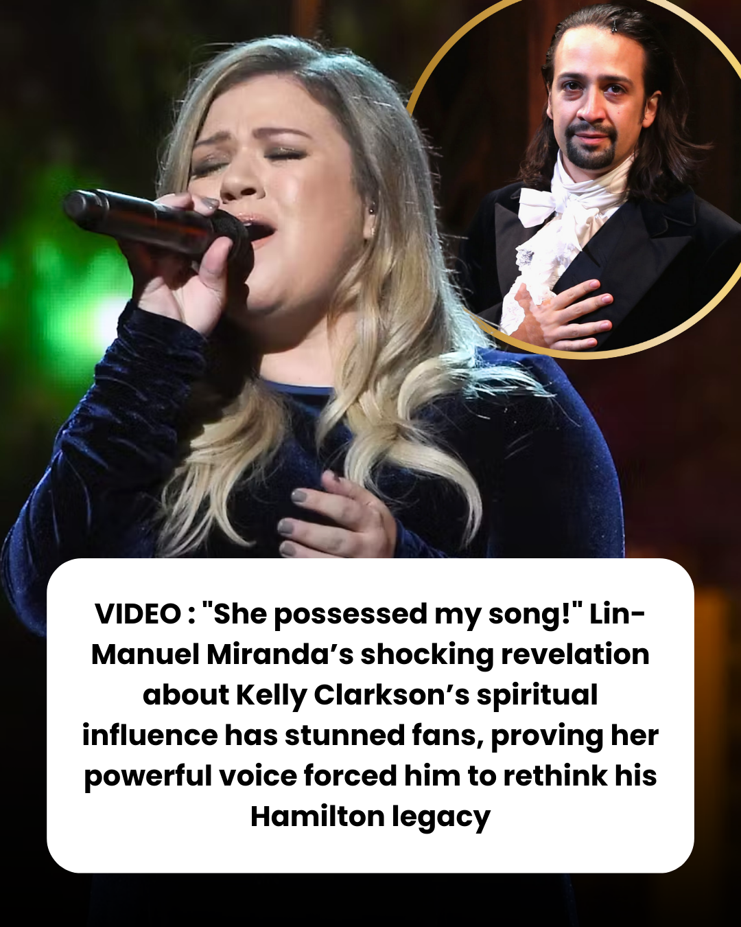 “She possessed my song!” Lin-Manuel Miranda’s shocking revelation about Kelly Clarkson’s spiritual influence has stunned fans, proving her powerful voice forced him to rethink his Hamilton legacy.
