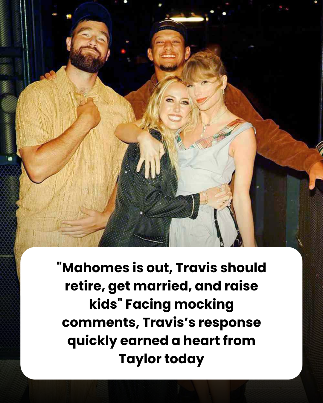 “Mahomes is out, Travis should retire, get married, and raise kids” Facing mocking comments, Travis’s response quickly earned a heart from Taylor today