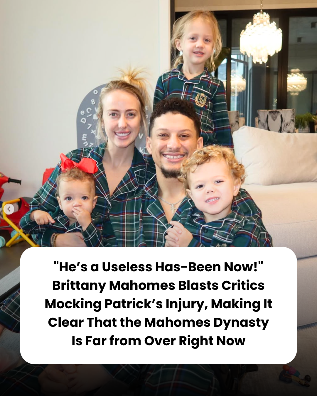 “He’s a Useless Has-Been Now!” Brittany Mahomes Blasts Critics Mocking Patrick’s Injury, Making It Clear That the Mahomes Dynasty Is Far from Over Right Now