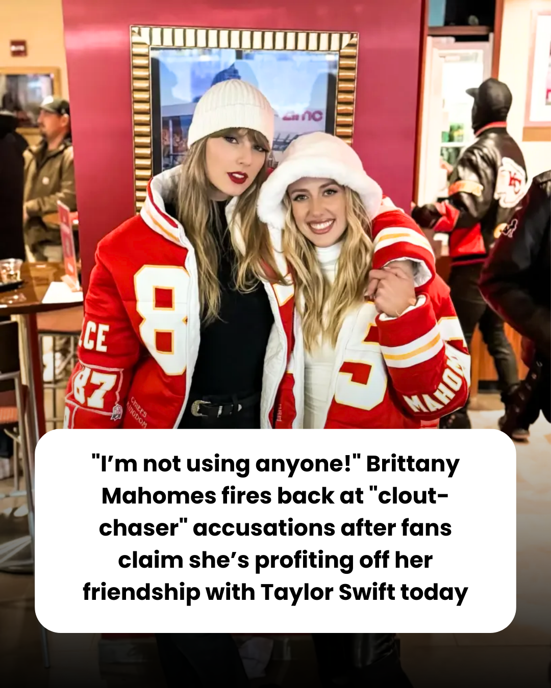 “I’m not using anyone!” Brittany Mahomes fires back at “clout-chaser” accusations after fans claim she’s profiting off her friendship with Taylor Swift today