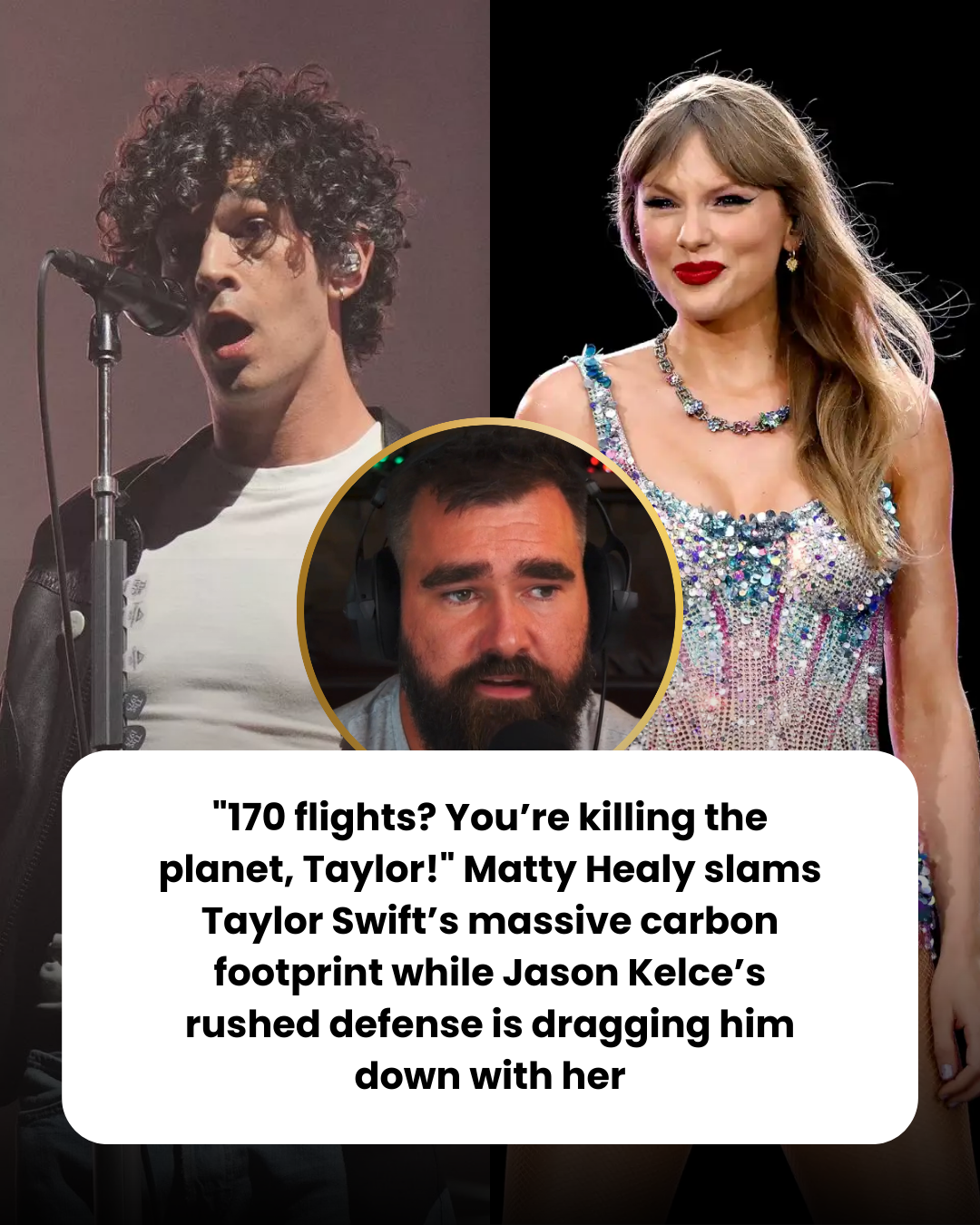“170 flights? You’re killing the planet, Taylor!” Matty Healy slams Taylor Swift’s massive carbon footprint while Jason Kelce’s rushed defense is dragging him down with her