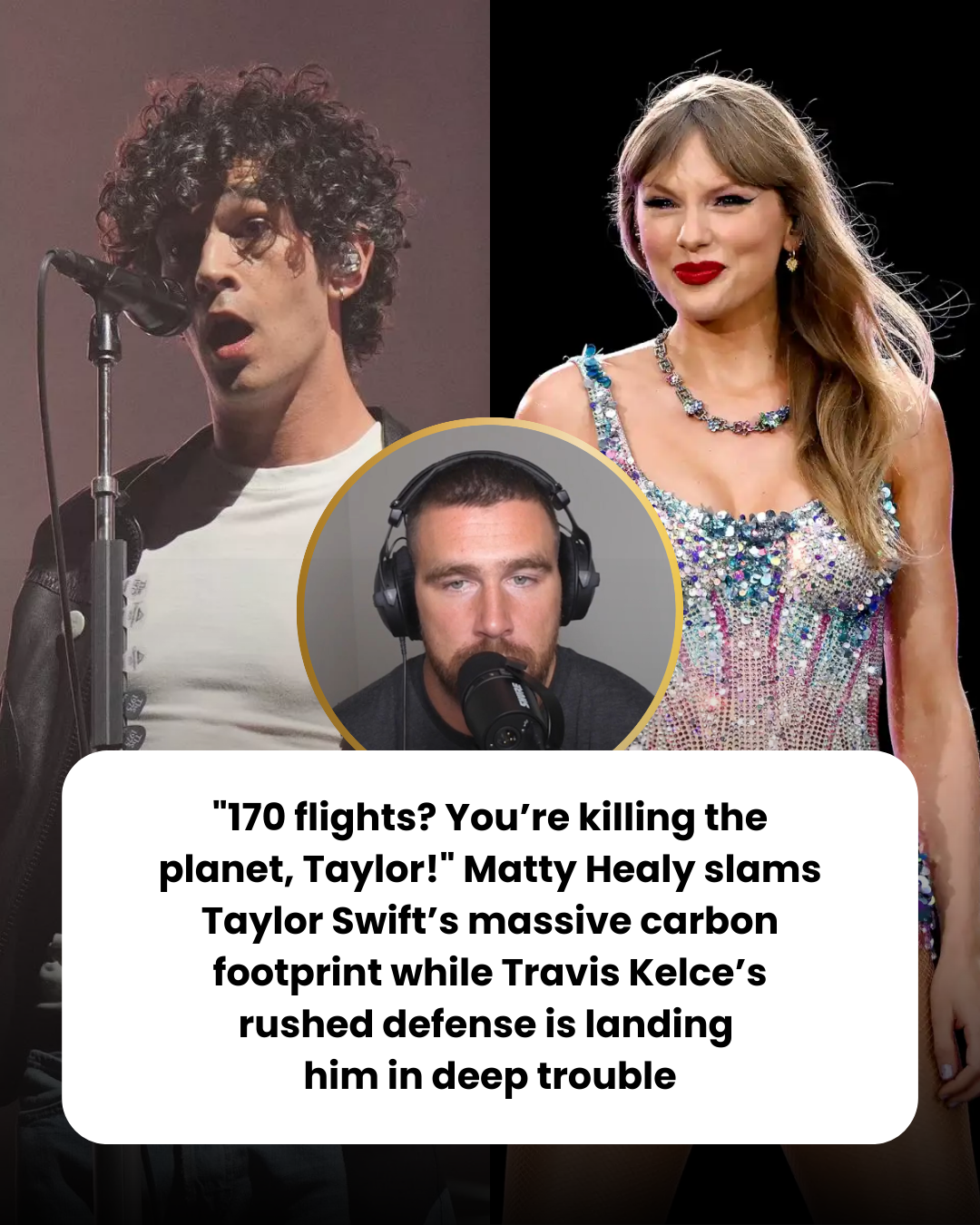 “170 flights? You’re killing the planet, Taylor!” Matty Healy slams Taylor Swift’s massive carbon footprint while Travis Kelce’s rushed defense is landing  him in deep trouble