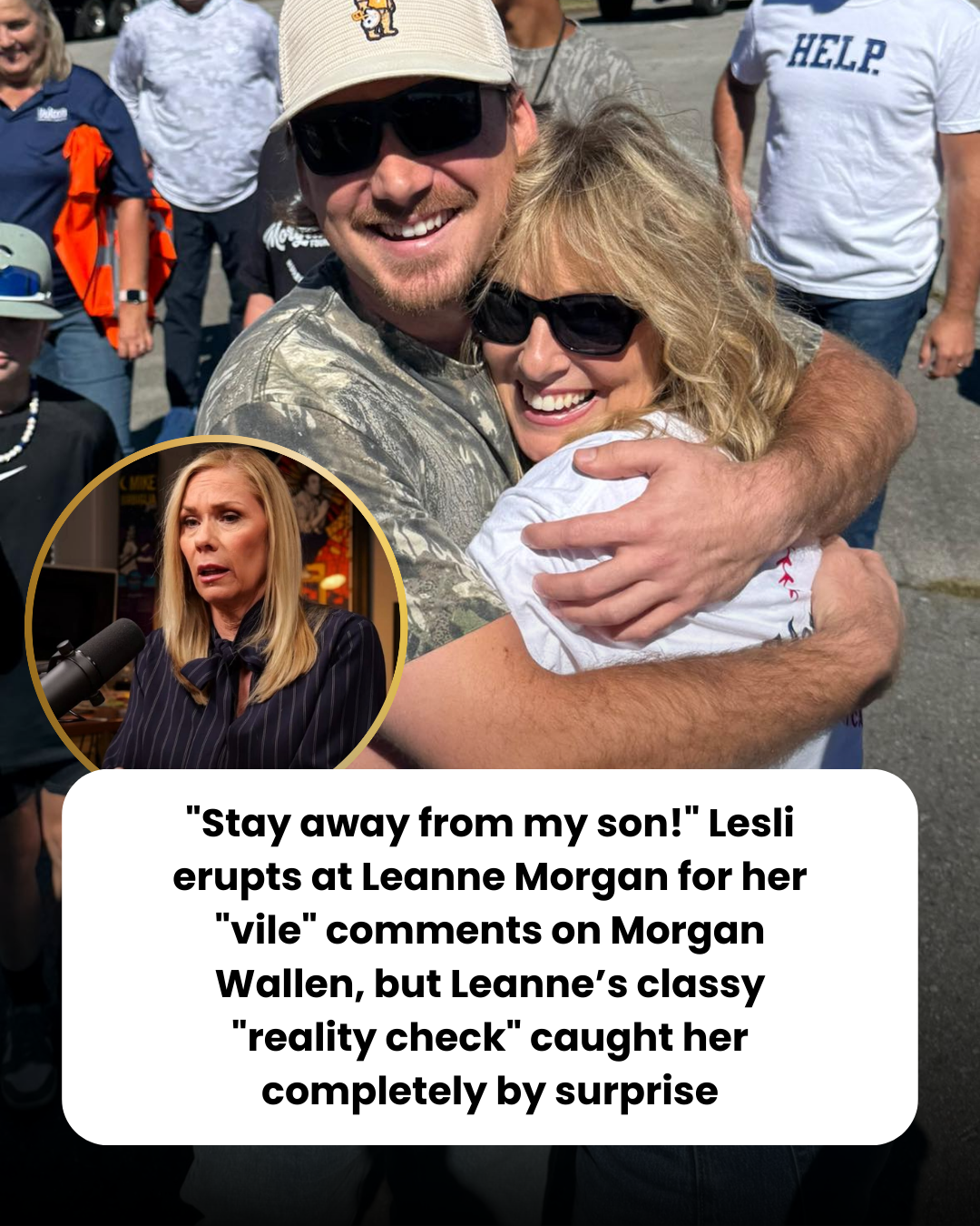“Stay away from my son!” Lesli erupts at Leanne Morgan for her “vile” comments on Morgan Wallen, but Leanne’s classy “reality check” caught her completely by surprise
