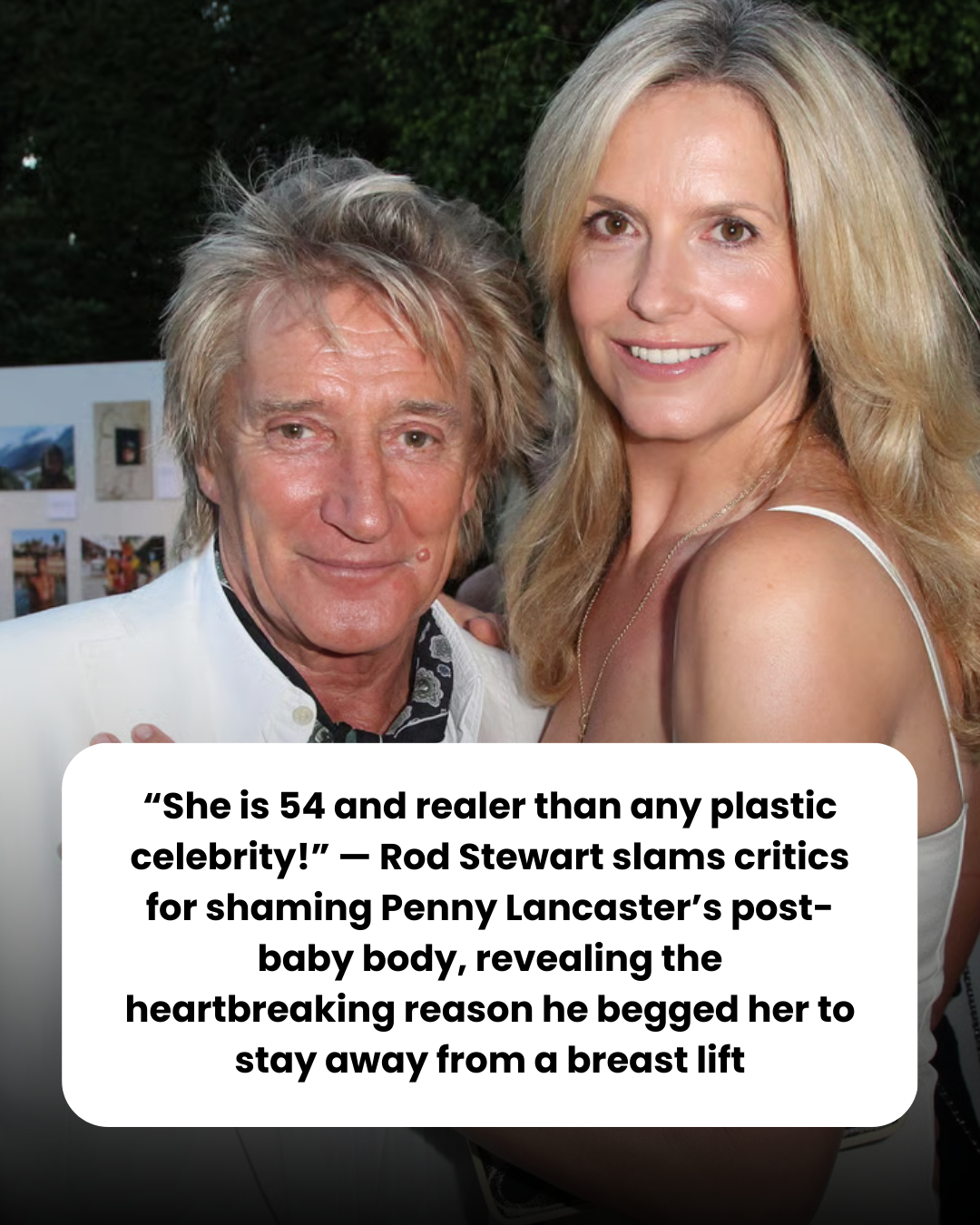 “She is 54 and realer than any plastic celebrity!” — Rod Stewart slams critics for shaming Penny Lancaster’s post-baby body, revealing the heartbreaking reason he begged her to stay away from a breast lift